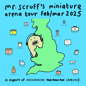MR. SCRUFF’S MINIATURE ARENA TOUR  - HOPE HOUSE GALLERY - SATURDAY 15TH FEB 8pm