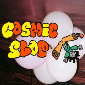 COSMIC SLOP - HOPE HOUSE GALLERY - SATURDAY 8th MARCH