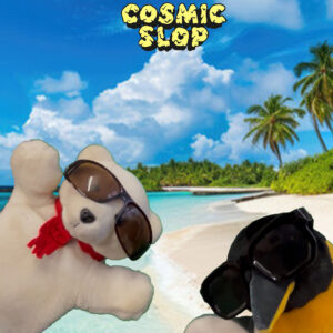 COSMIC SLOP - HOPE HOUSE GALLERY - FRIDAY 25th JULY 11pm
