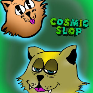 COSMIC SLOP - HOPE HOUSE GALLERY - FRIDAY 8th AUGUST 11pm