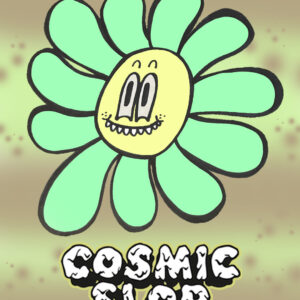 COSMIC SLOP - HOPE HOUSE GALLERY - FRIDAY 26th September 11pm