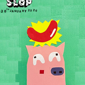 COSMIC SLOP - HOPE HOUSE GALLERY - FRIDAY 30th JANUARY 11pm