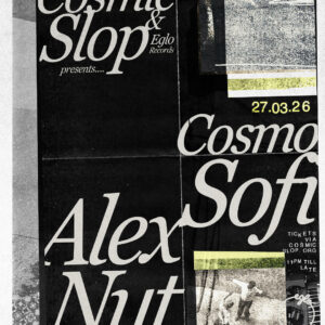 EGLO RECORDS – COSMIC SLOP SOUNDSYSTEM - FRIDAY 27th MARCH 11pm