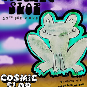 COSMIC SLOP - HOPE HOUSE GALLERY - FRIDAY 27th FEBRUARY 11pm