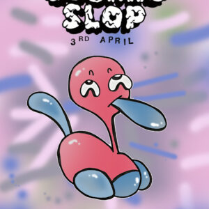 COSMIC SLOP - HOPE HOUSE GALLERY - FRIDAY 3rd APRIL 11pm