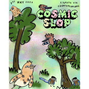 COSMIC SLOP - HOPE HOUSE GALLERY - FRIDAY 1st MAY