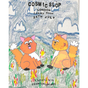COSMIC SLOP - LONDON - CARPET SHOP - SATURDAY 25th JULY